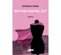 Sei mai morta, tu?
