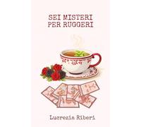 Sei misteri per Ruggieri: 3