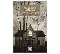 Sei oggetti misteriosi - Sprigg Cristopher St. John