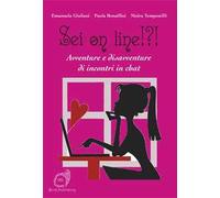 Sei on line!?! Avventure e disavventure di incontri in chat