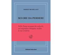 Sei ore da perdere. Ediz. numerata