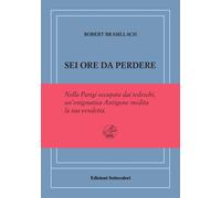 Sei ore da perdere. Ediz. numerata [Paperback] [Sep 27, 2023] Brasillach, Robert