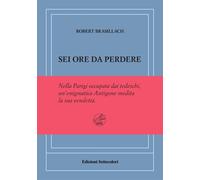Sei ore da perdere. Ediz. numerata [Paperback] [Sep 27, 2023] Brasillach, Robert