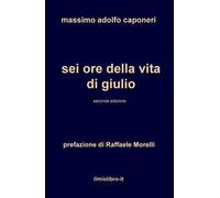 Sei ore della vita di Giulio