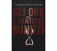 Sei ore e ventitré minuti