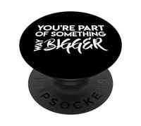 Sei Parte Di Qualcosa Di Molto Più Grande Motivazionale PopSockets PopGrip Adesivo