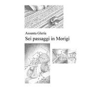 Sei passaggi in Morigi