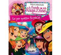 Sei per quattro fa pace. La banda delle ragazzine