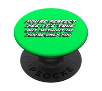 Sei perfetto sì, è vero Ma senza di me sei solo tu PopSockets PopGrip Adesivo