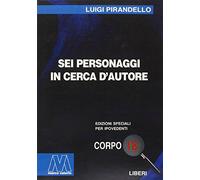 Sei personaggi in cerca d'autore. Ediz. per ipovedenti