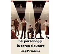 Sei personaggi in cerca d'autore. Nuova ediz.