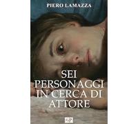 Sei personaggi in cerca di attore