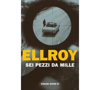 Sei pezzi da mille [Paperback] [Jun 28, 2022] Ellroy, James and Bortolussi, Stef