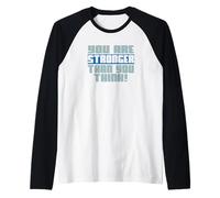 Sei più Forte di Quanto Pensi con Text Typography Design Maglia con Maniche Raglan