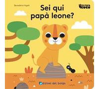 Sei qui papà leone? Feltro cucù. Ediz. a colori