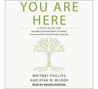 Sei qui: una guida sul campo per navigare nel discorso polarizzato, le teorie della cospirazione e il nostro panorama dei media inquinati