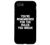 Sei ricordato per le regole che infrangi - Detto divertente Custodia per iPhone SE (2020) / 7/8
