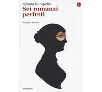 Sei romanzi perfetti. Su Jane Austen