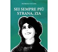 Sei sempre più strana zia