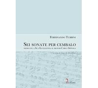 Sei sonate da cembalo dedicate a Sua Eccellenza il signor Carlo Spinola