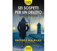 Sei sospetti per un delitto