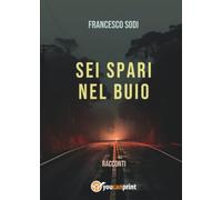 Sei spari nel buio