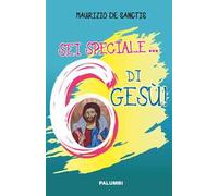 Sei speciale... 6 di Gesù!