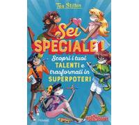 Sei speciale! Scopri i tuoi talenti e trasformali in superpoteri