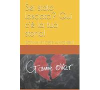 Sei stato lasciato? Qui c'è la tua storia!: ROMANTICISTI ANONIMI