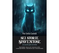 Sei storie spaventose: sei racconti gotici da brivido