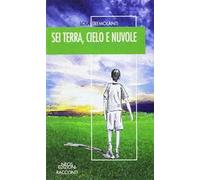 Sei terra, cielo e nuvole