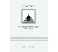 Sei tipi psicopatologici. Con note cliniche