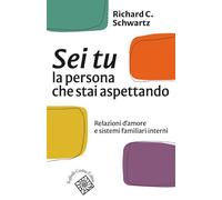 SEI TU LA PERSONA CHE STAI ASPETTANDO. - SCHWARTZ RICHARD C. - Cortina