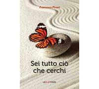 Sei tutto ciò che cerchi