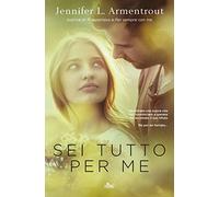 Sei tutto per me