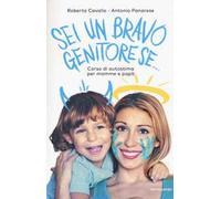 Sei un bravo genitore se... Corso di autostima per mamme e papà