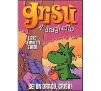 Sei un drago, Grisù! Grisù il draghetto. Con DVD. Vol. 13