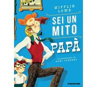 Sei un mito papà. Ediz. a colori