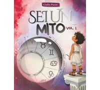 SEI UN MITO: Volume 1: Ariete, Toro, Gemelli, Cancro, Leone e Vergine