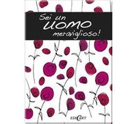 Sei un uomo meraviglioso!