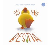 Libri Nicola Barca - Sei Una Bestia. Ediz. Illustrata