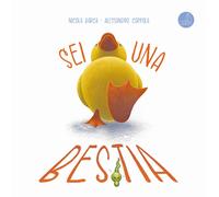 Libri Nicola Barca - Sei Una Bestia. Ediz. Illustrata