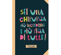 Sei una Chirurga più incredibile e più figa di tutte: Taccuino Quaderno appunti (A5) | Regali per Chirurga per il compleanno o Natale - Regalo personalizzato da firmare