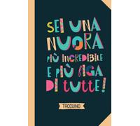 Sei una Nuora più incredibile e più figa di tutte: Quaderno appunti (A5) | Regalo per la Nuora | Regali per il Compleanno o Natale