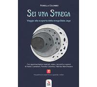Sei una strega. Viaggio alla scoperta della strega Baba Jaga