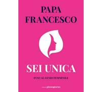 Sei unica. Inno al genio femminile