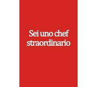 Sei uno chef straordinario: Quaderno a righe perfetto come regalo speciale per chef e appassionati di cucina
