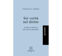 Sei verità nel diritto. Lettura semiseria sul calcolo giuridico