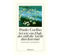 Sei wie ein Fluß, der still die Nacht durchströmt: Neue Geschichten und Gedanken 1998-2005: 23782
