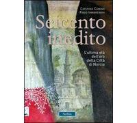 Seicento inedito. L'ultima età dell'oro della città di Norcia
